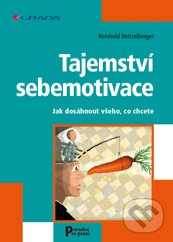 E-kniha: Tajemství sebemotivace (Reinhold Stritzelberger). Grada, 2014 E-kniha: Tajemství sebemotivace (Reinhold Stritzelberger). Grada, 2014