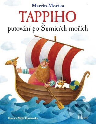 Kniha: Tappiho putování po Šumících mořích (Marcin Mortka). Host, 2015 Kniha: Tappiho putování po Šumících mořích (Marcin Mortka). Host, 2015