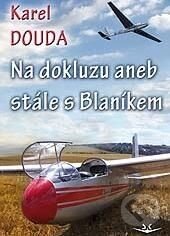 Kniha: Na dokluzu (Karel Douda). Svět křídel, 2015 Kniha: Na dokluzu (Karel Douda). Svět křídel, 2015