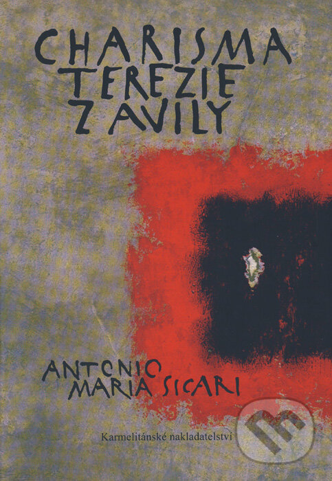Kniha: Charisma Terezie z Avily (Antonio Maria Sicari). Karmelitánské nakladatelství, 2015 Kniha: Charisma Terezie z Avily (Antonio Maria Sicari). Karmelitánské nakladatelství, 2015