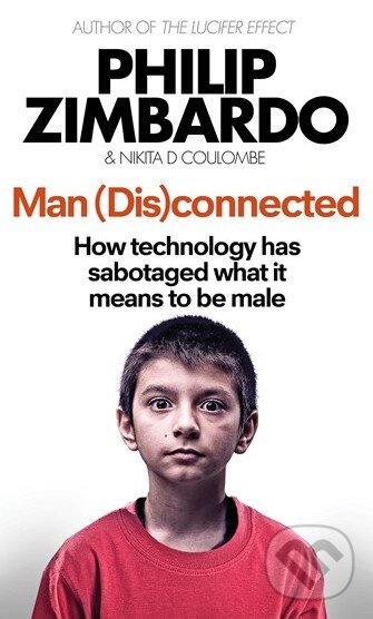 Kniha: Man Disconnected (Nikita D. Coulombe a Philip Zimbardo). Random House, 2015 Kniha: Man Disconnected (Nikita D. Coulombe a Philip Zimbardo). Random House, 2015