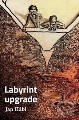 Kniha: Labyrint upgrade (Jan Hábl). Návrat domů, 2015 Kniha: Labyrint upgrade (Jan Hábl). Návrat domů, 2015