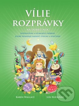 Kniha: Vílie rozprávky na dobrú noc (Karen Walace a Lou Kuenzler). Synergie, 2015 Kniha: Vílie rozprávky na dobrú noc (Karen Walace a Lou Kuenzler). Synergie, 2015