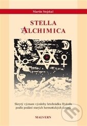 Kniha: Stella alchimica (Martin Stejskal). Malvern, 2015 Kniha: Stella alchimica (Martin Stejskal). Malvern, 2015