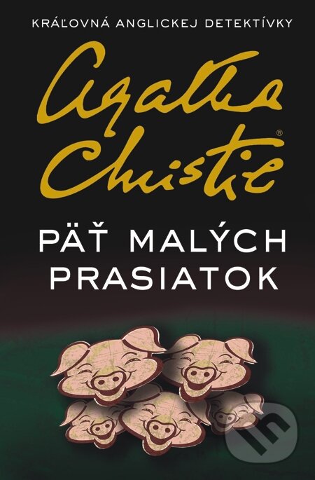 E-kniha: Päť malých prasiatok (Agatha Christie). Slovenský spisovateľ, 2015 E-kniha: Päť malých prasiatok (Agatha Christie). Slovenský spisovateľ, 2015
