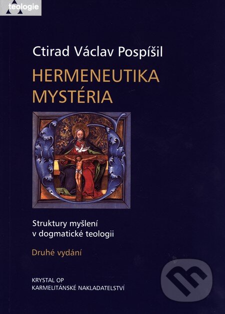 Kniha: Hermeneutika mystéria (Ctirad Václav Pospíšil). Karmelitánské nakladatelství, 2005 Kniha: Hermeneutika mystéria (Ctirad Václav Pospíšil). Karmelitánské nakladatelství, 2005