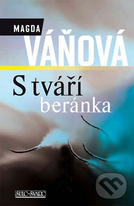 Kniha: S tváří beránka (Magda Váňová). Šulc - Švarc, 2015 Kniha: S tváří beránka (Magda Váňová). Šulc - Švarc, 2015
