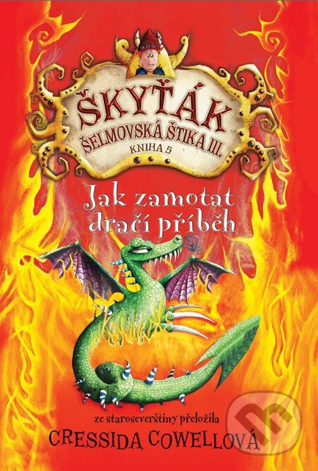Kniha: Jak zamotat dračí příběh (Cressida Cowell). Brio, 2015 Kniha: Jak zamotat dračí příběh (Cressida Cowell). Brio, 2015