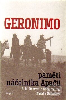Kniha: Geronimo (Boris Taufer, Nataša Budačová a S.M Barrett). Dauphin, 2015 Kniha: Geronimo (Boris Taufer, Nataša Budačová a S.M Barrett). Dauphin, 2015
