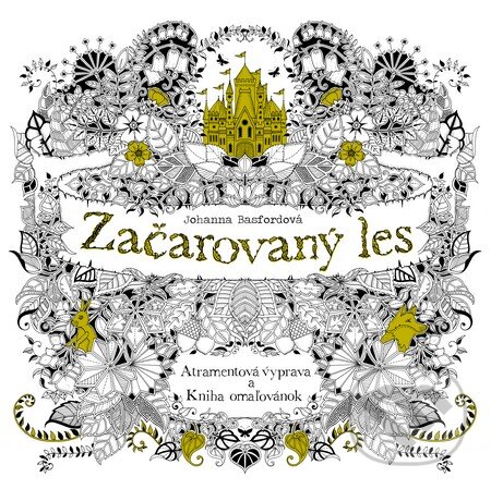 Kniha: Začarovaný les (Johanna Basford). Tatran, 2015 Kniha: Začarovaný les (Johanna Basford). Tatran, 2015