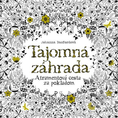 Kniha: Tajomná záhrada (Johanna Basford). Tatran, 2015 Kniha: Tajomná záhrada (Johanna Basford). Tatran, 2015