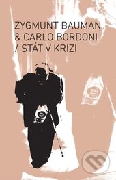 Kniha: Stát v krizi (Zygmunt Bauman a Carlo Bordoni). Broken Books, 2015 Kniha: Stát v krizi (Zygmunt Bauman a Carlo Bordoni). Broken Books, 2015