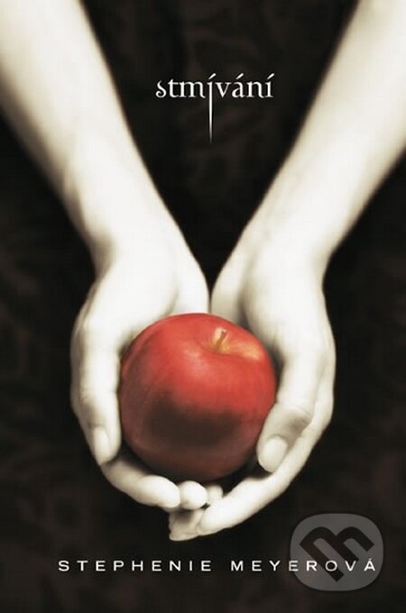 Kniha: Stmívání (Stephenie Meyer). Egmont ČR, 2015 Kniha: Stmívání (Stephenie Meyer). Egmont ČR, 2015