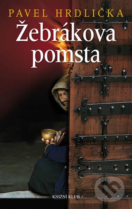 Kniha: Žebrákova pomsta (Pavel Hrdlička). Knižní klub, 2015 Kniha: Žebrákova pomsta (Pavel Hrdlička). Knižní klub, 2015