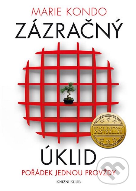 Kniha: Zázračný úklid (Marie Kondo). Knižní klub, 2015 Kniha: Zázračný úklid (Marie Kondo). Knižní klub, 2015
