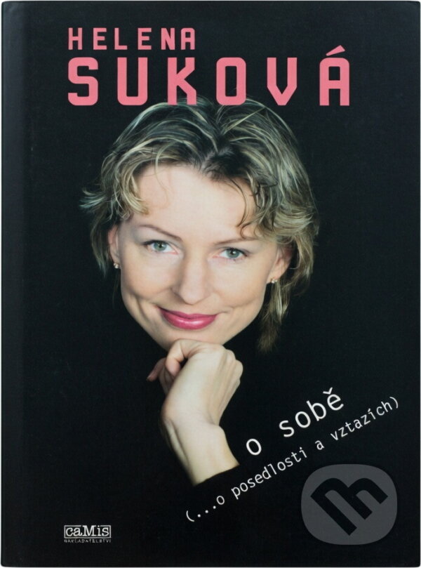 Kniha: Helena Suková o sobě : (-o posedlosti a vztazích) (Helena Suková a Pavel Čírtek). Camis, 1999 Kniha: Helena Suková o sobě : (-o posedlosti a vztazích) (Helena Suková a Pavel Čírtek). Camis, 1999