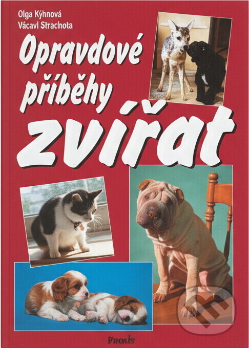 Kniha: Opravdové příběhy zvířat (Olga Nytrová a Václav Strachota). Formát, 1999 Kniha: Opravdové příběhy zvířat (Olga Nytrová a Václav Strachota). Formát, 1999