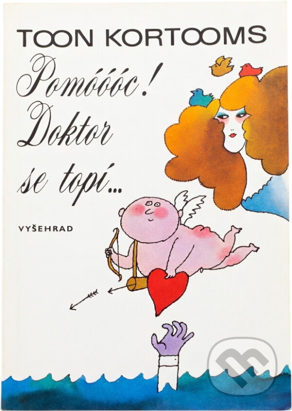 Kniha: Pomóóóc! Doktor se topí- (Toon Kortooms). Vyšehrad, 1992 Kniha: Pomóóóc! Doktor se topí- (Toon Kortooms). Vyšehrad, 1992