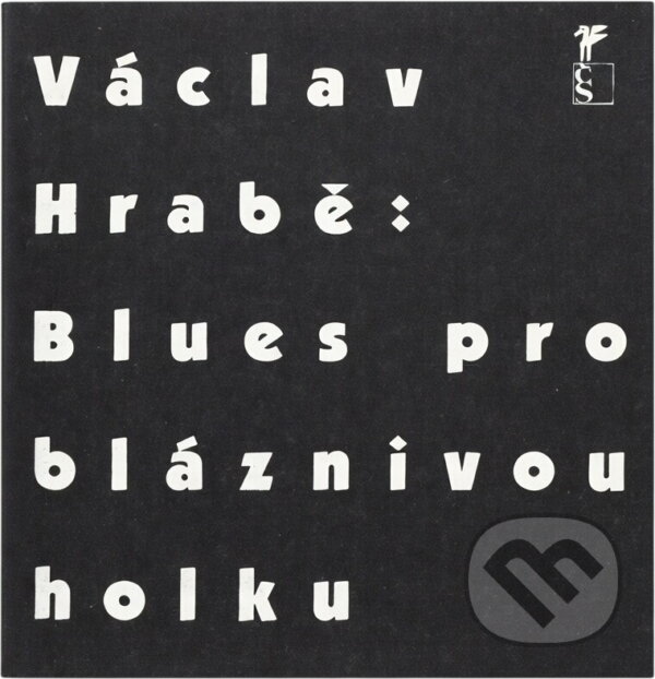 Kniha: Blues pro bláznivou holku (Václav Hrabě). Československý spisovatel, 1990 Kniha: Blues pro bláznivou holku (Václav Hrabě). Československý spisovatel, 1990