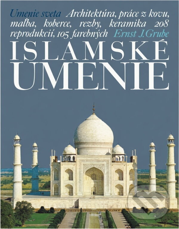 Kniha: Islámské umění (Ernst J. Grube). , 1973 Kniha: Islámské umění (Ernst J. Grube). , 1973