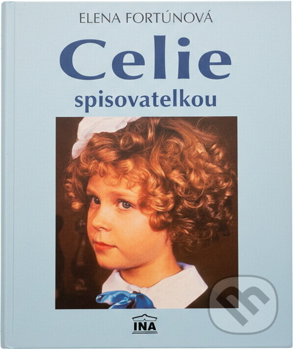 Kniha: Celie spisovatelkou (Elena Fortún). Ina, 1996 Kniha: Celie spisovatelkou (Elena Fortún). Ina, 1996