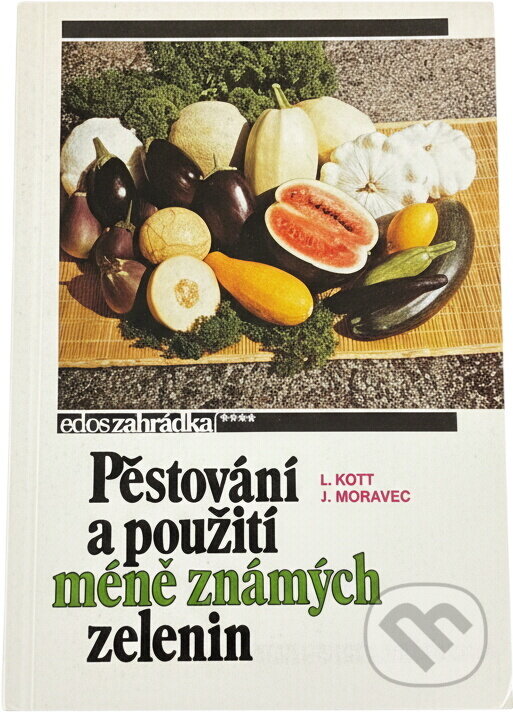 Kniha: Pěstování a použití méně známých zelenin (Jiří Moravec a Leon Kott). , 1989 Kniha: Pěstování a použití méně známých zelenin (Jiří Moravec a Leon Kott). , 1989