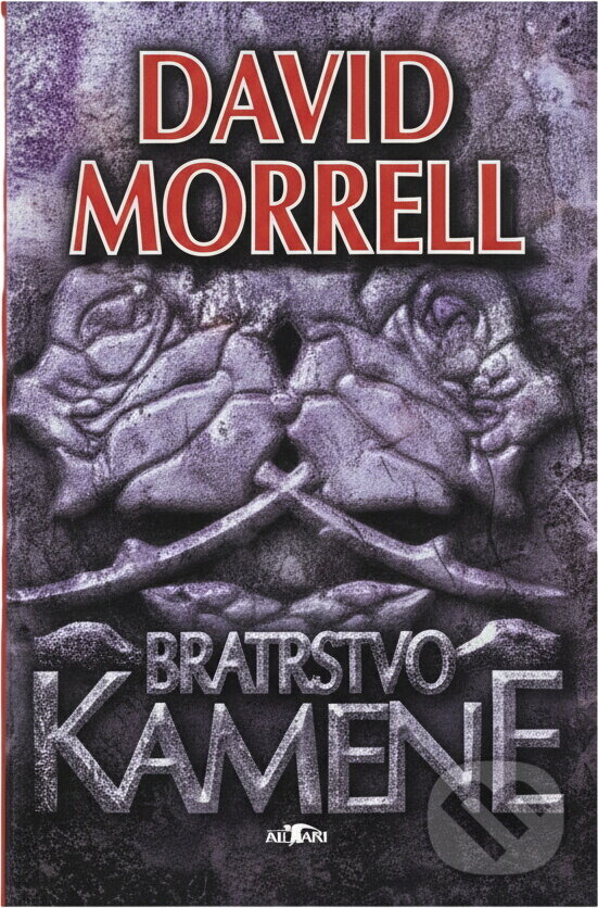 Kniha: Bratrstvo kamene (David Morrell). Alpress, 1997 Kniha: Bratrstvo kamene (David Morrell). Alpress, 1997