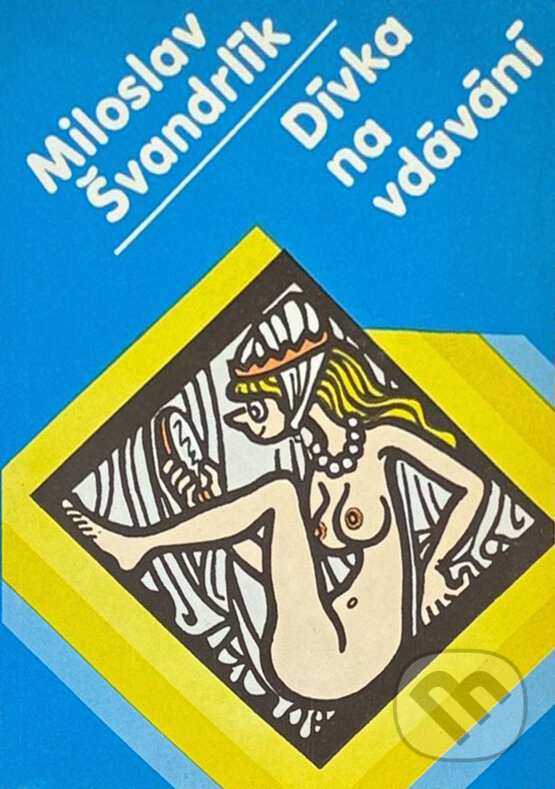 Kniha: Dívka na vdávání (Miloslav Švandrlík). , 1991 Kniha: Dívka na vdávání (Miloslav Švandrlík). , 1991