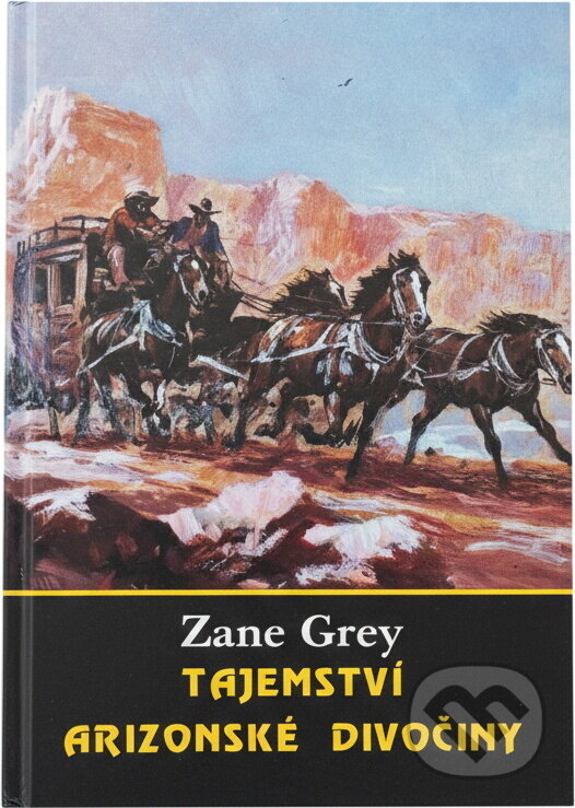 Kniha: Tajemství arizonské divočiny (Zane Grey). , 1993 Kniha: Tajemství arizonské divočiny (Zane Grey). , 1993