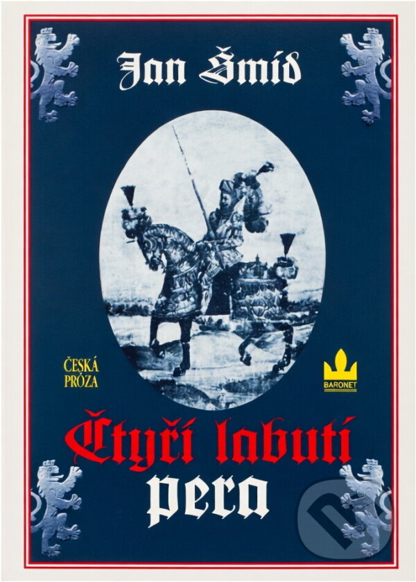 Kniha: Čtyři labutí pera (Jan Šmíd). Baronet, 1999 Kniha: Čtyři labutí pera (Jan Šmíd). Baronet, 1999