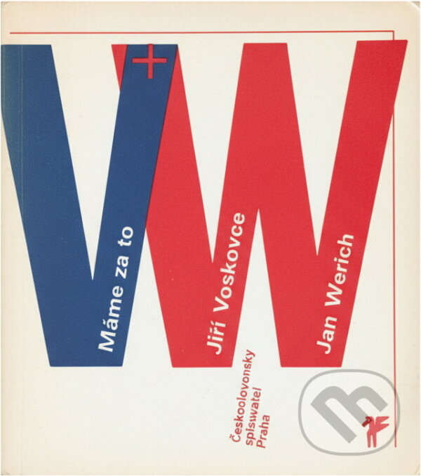 Kniha: Máme za to : písňové texty (Jiří Voskovec a Jan Werich). Československý spisovatel, 1990 Kniha: Máme za to : písňové texty (Jiří Voskovec a Jan Werich). Československý spisovatel, 1990