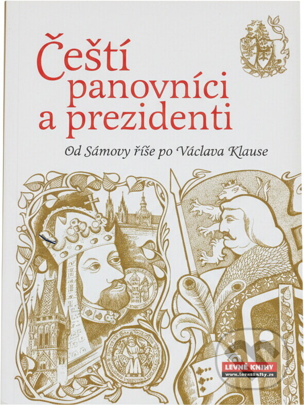 Kniha: Čeští panovníci a prezidenti : (od Sámovy říše po Václava Klause) (Roman Cílek). Agave, 2008 Kniha: Čeští panovníci a prezidenti : (od Sámovy říše po Václava Klause) (Roman Cílek). Agave, 2008