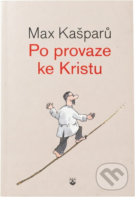 Kniha: Po provaze ke Kristu (Jaroslav Max Kašparů). Karmelitánské nakladatelství, 2013 Kniha: Po provaze ke Kristu (Jaroslav Max Kašparů). Karmelitánské nakladatelství, 2013