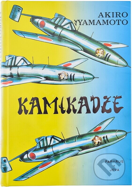 Kniha: Kamikadze (Yasuo Kuwahara a Gordon T. Allred). Papyrus, 1993 Kniha: Kamikadze (Yasuo Kuwahara a Gordon T. Allred). Papyrus, 1993