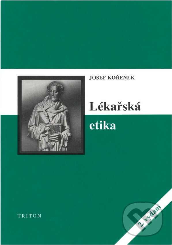 Kniha: Lékařská etika (Josef Kořenek). , 2004 Kniha: Lékařská etika (Josef Kořenek). , 2004
