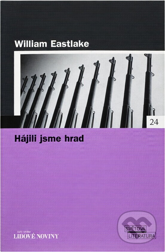 Kniha: Hájili jsme hrad (William Eastlake). , 2005 Kniha: Hájili jsme hrad (William Eastlake). , 2005