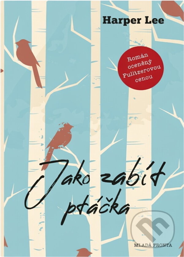 Kniha: Jako zabít ptáčka (Harper Lee). , 2018 Kniha: Jako zabít ptáčka (Harper Lee). , 2018