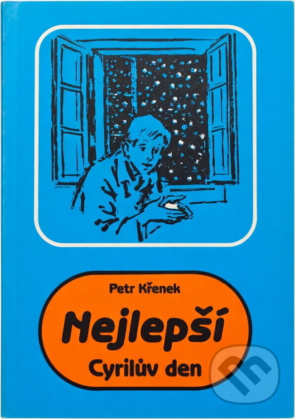 Kniha: Nejlepší Cyrilův den (Petr Křenek). , 1985 Kniha: Nejlepší Cyrilův den (Petr Křenek). , 1985