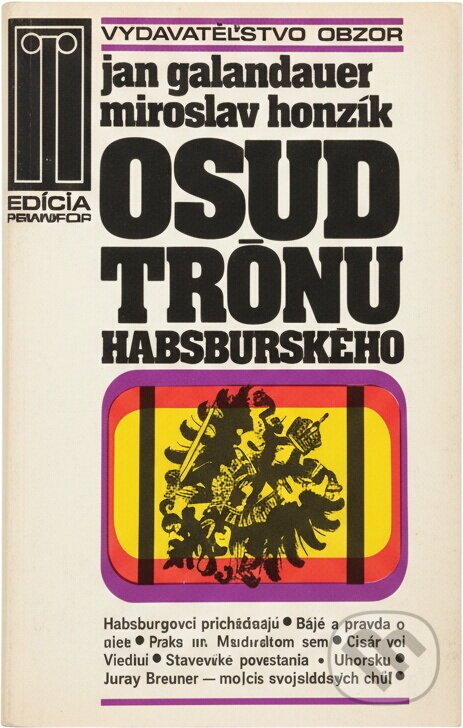 Kniha: Osud trůnu habsburského (Jan Galandauer a Miroslav Honzík). , 1982 Kniha: Osud trůnu habsburského (Jan Galandauer a Miroslav Honzík). , 1982
