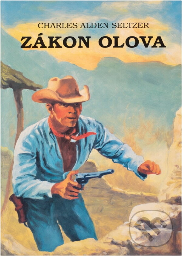 Kniha: Zákon olova (Charles Alden Seltzer). , 1993 Kniha: Zákon olova (Charles Alden Seltzer). , 1993