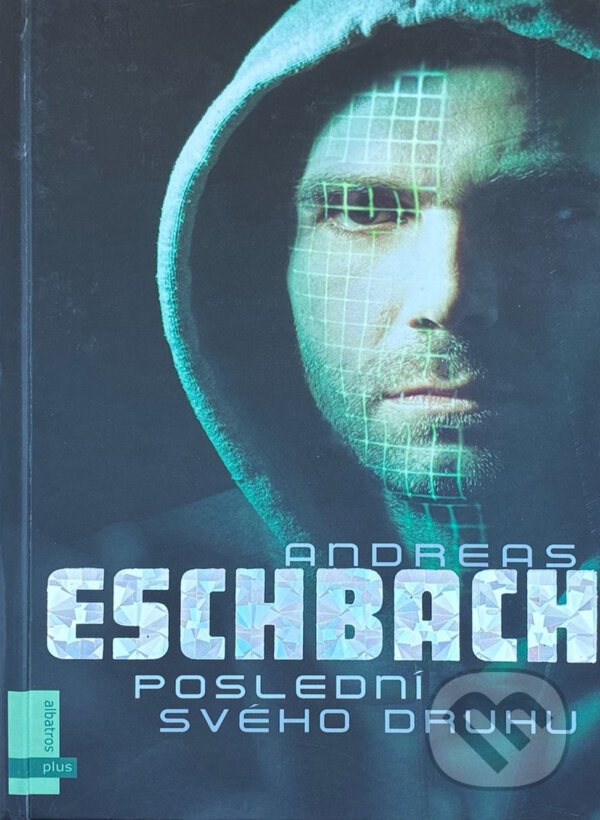 Kniha: Poslední svého druhu (Andreas Eschbach). , 2004 Kniha: Poslední svého druhu (Andreas Eschbach). , 2004