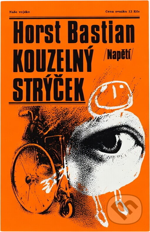 Kniha: Kouzelný strýček (Horst Bastian). Naše vojsko, 1985 Kniha: Kouzelný strýček (Horst Bastian). Naše vojsko, 1985