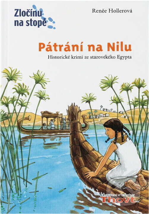 Kniha: Pátrání na Nilu : historické krimi ze starověkého Egypta (Renée Holler). Thovt, 2006 Kniha: Pátrání na Nilu : historické krimi ze starověkého Egypta (Renée Holler). Thovt, 2006