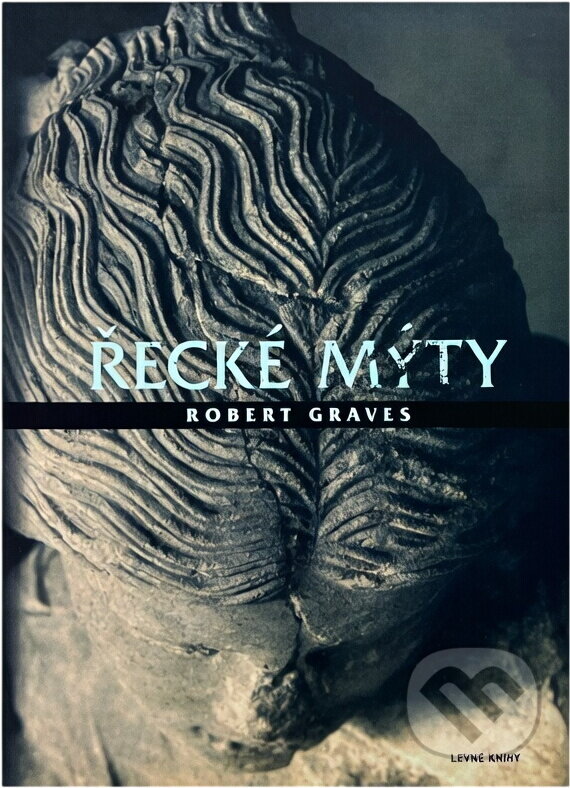 Kniha: Řecké mýty (Robert Graves). , 2004 Kniha: Řecké mýty (Robert Graves). , 2004