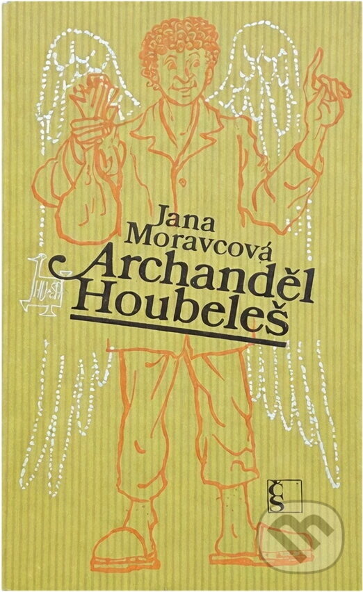 Kniha: Archanděl Houbeles (Jana Moravcová). Československý spisovatel, 1979 Kniha: Archanděl Houbeles (Jana Moravcová). Československý spisovatel, 1979