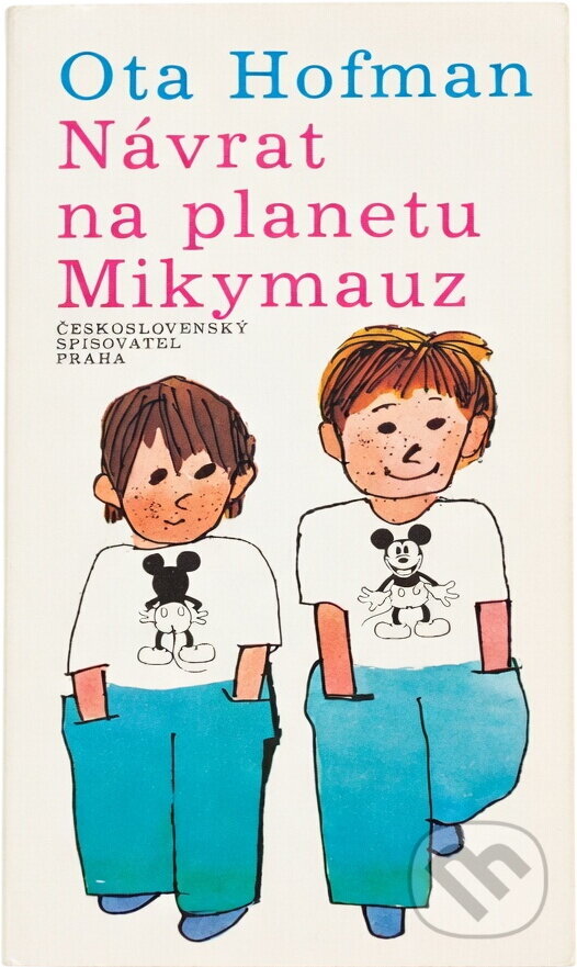 Kniha: Návrat na planetu Mikymauz (Ota Hofman). Československý spisovatel, 1989 Kniha: Návrat na planetu Mikymauz (Ota Hofman). Československý spisovatel, 1989
