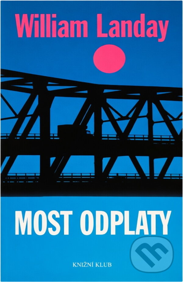 Kniha: Most odplaty (William Landay). Knižní klub, 2005 Kniha: Most odplaty (William Landay). Knižní klub, 2005