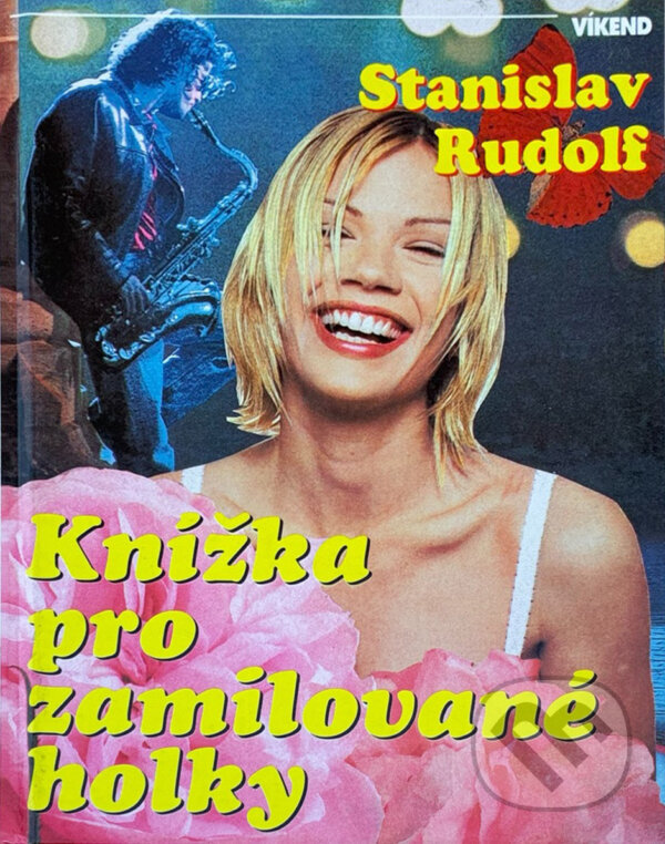 Kniha: Knížka pro zamilované holky (Stanislav Rudolf). Víkend, 1994 Kniha: Knížka pro zamilované holky (Stanislav Rudolf). Víkend, 1994