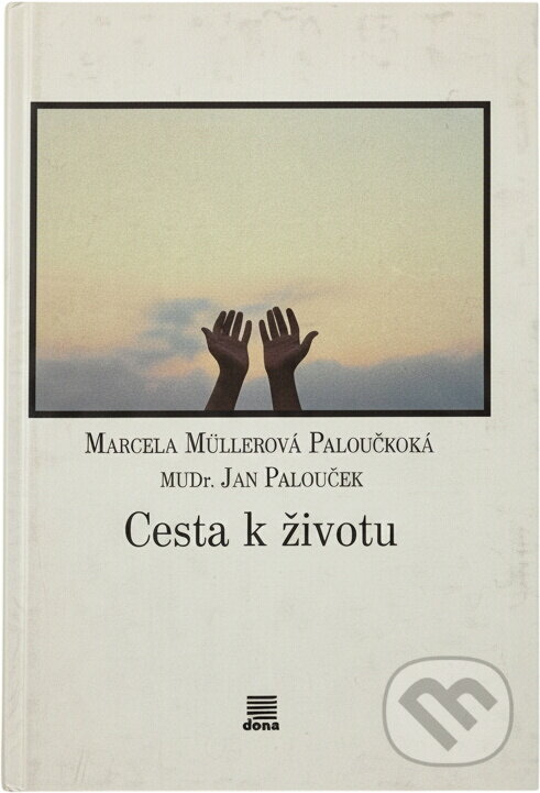 Kniha: Cesta k životu (Jan Palouček). Dona, 1991 Kniha: Cesta k životu (Jan Palouček). Dona, 1991