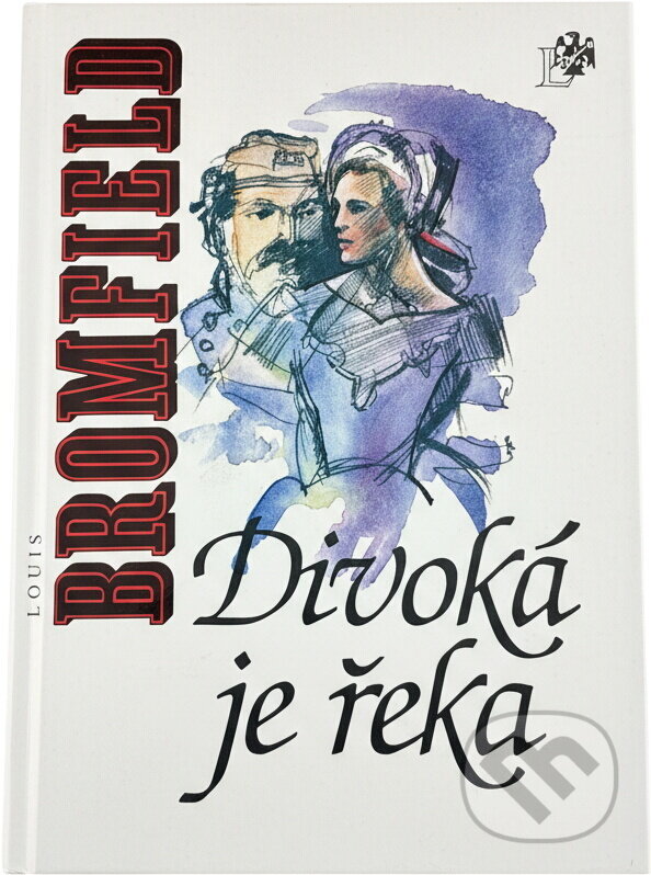 Kniha: Divoká je řeka (Louis Bromfield). , 1993 Kniha: Divoká je řeka (Louis Bromfield). , 1993